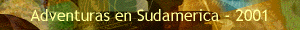 Adventuras en Sudamerica - 2001